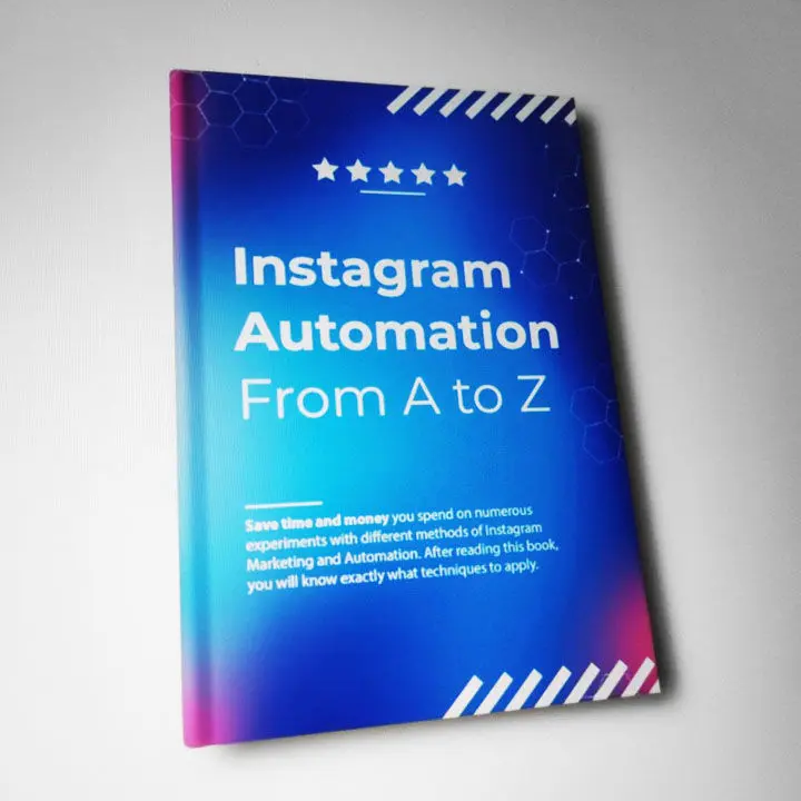 Instagram Automation From A to Z eBook. Free Instagram Automation book. Free Instagram Automation course.